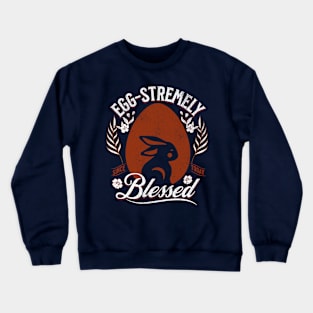 Egg-stremely Blessed Crewneck Sweatshirt